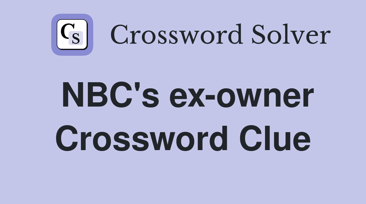 NBC's ex-owner Crossword Clue