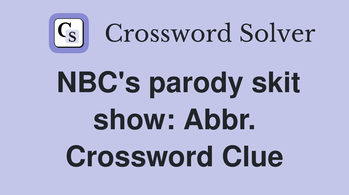 NBC's parody skit show: Abbr. Crossword Clue