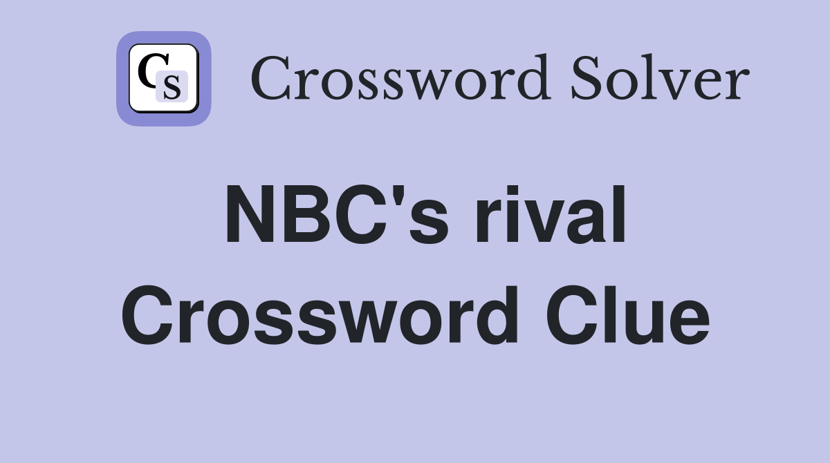 NBC's rival Crossword Clue