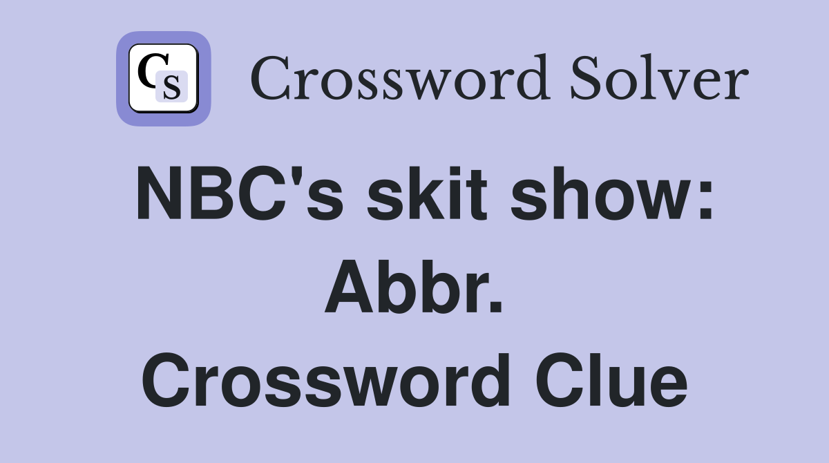 NBC's skit show: Abbr. Crossword Clue