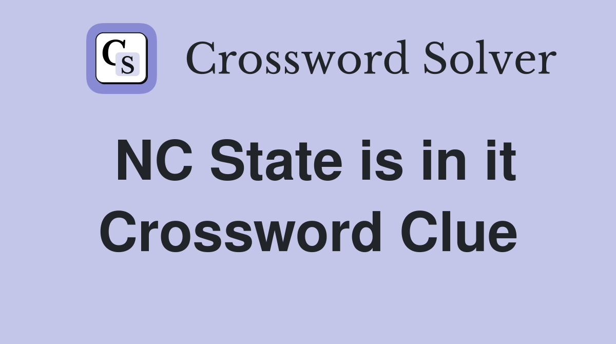 NC State is in it Crossword Clue