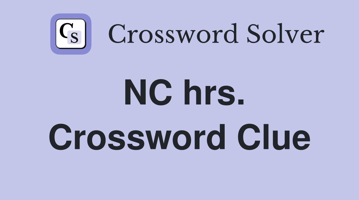 NC hrs. Crossword Clue