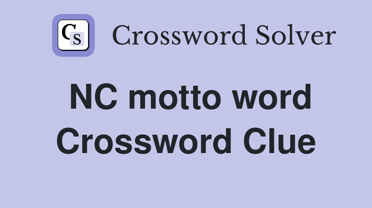 NC motto word Crossword Clue