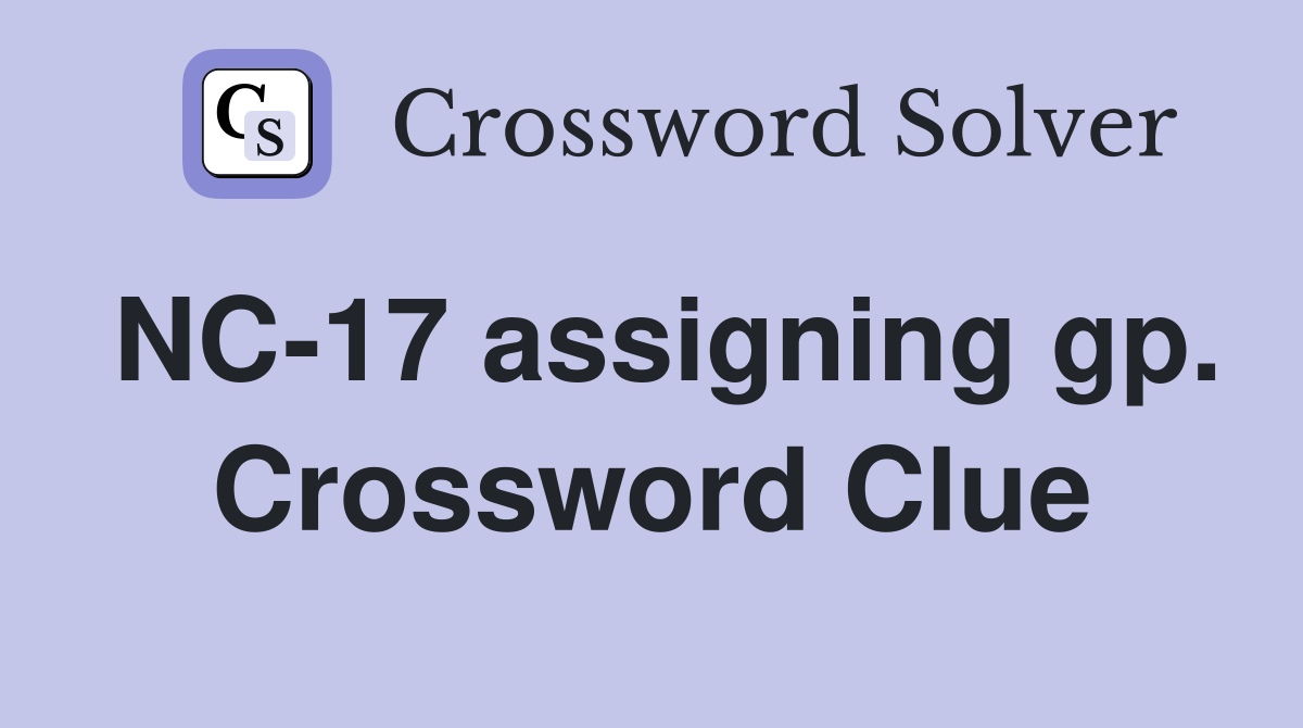 NC-17 assigning gp. Crossword Clue
