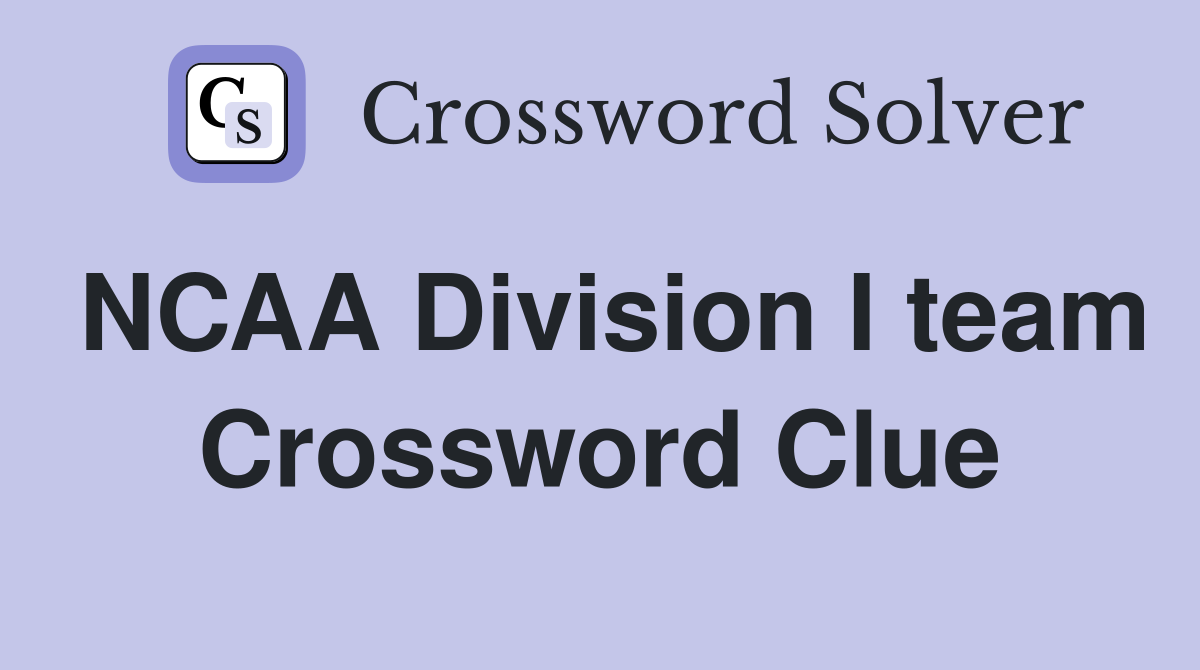 NCAA Division I team Crossword Clue