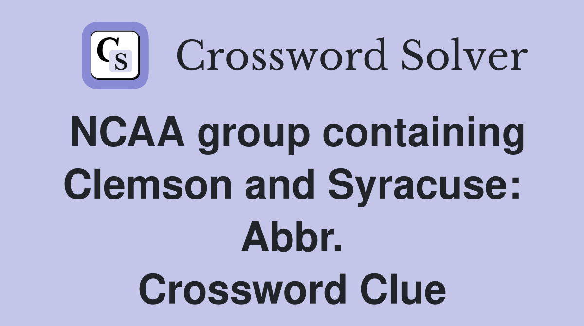 NCAA group containing Clemson and Syracuse: Abbr. Crossword Clue