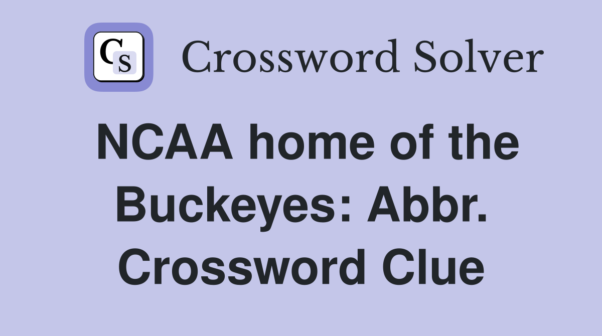 NCAA home of the Buckeyes: Abbr. Crossword Clue