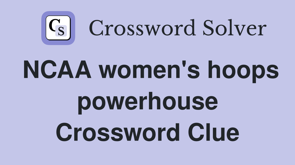 NCAA women's hoops powerhouse Crossword Clue