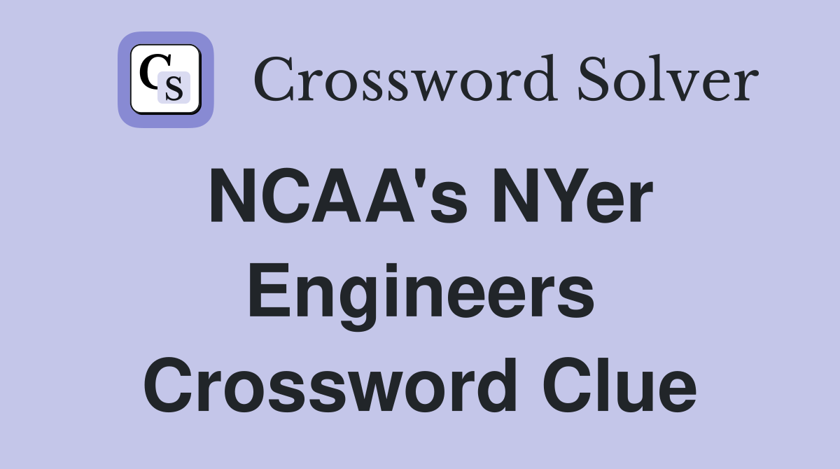 NCAA's NYer Engineers Crossword Clue