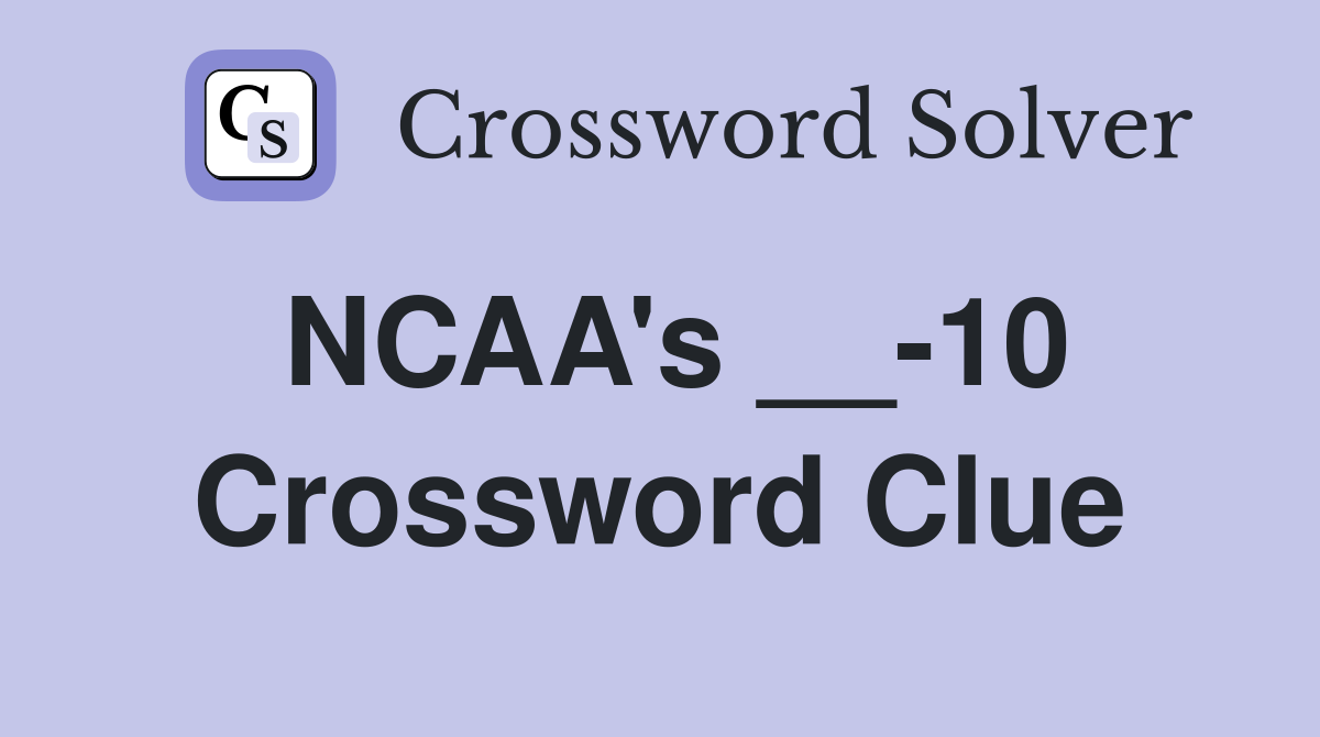 NCAA's __-10 Crossword Clue