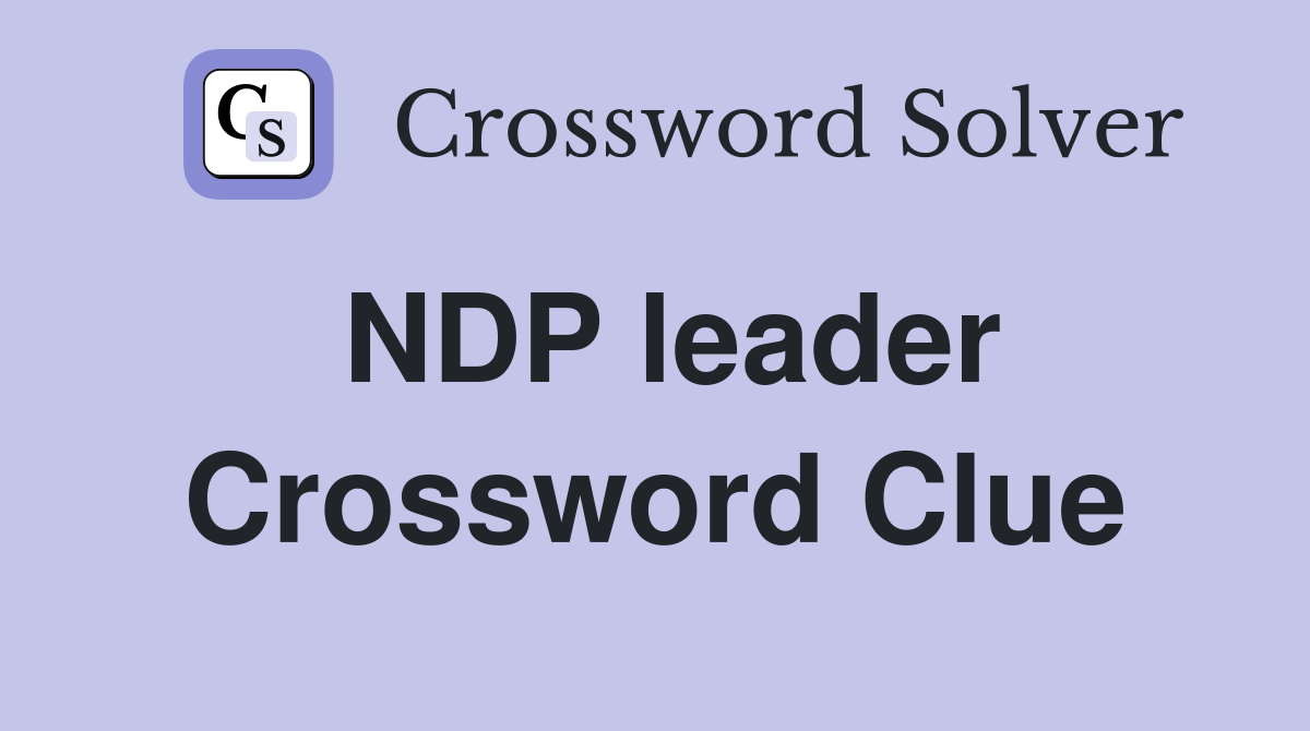 NDP leader Crossword Clue