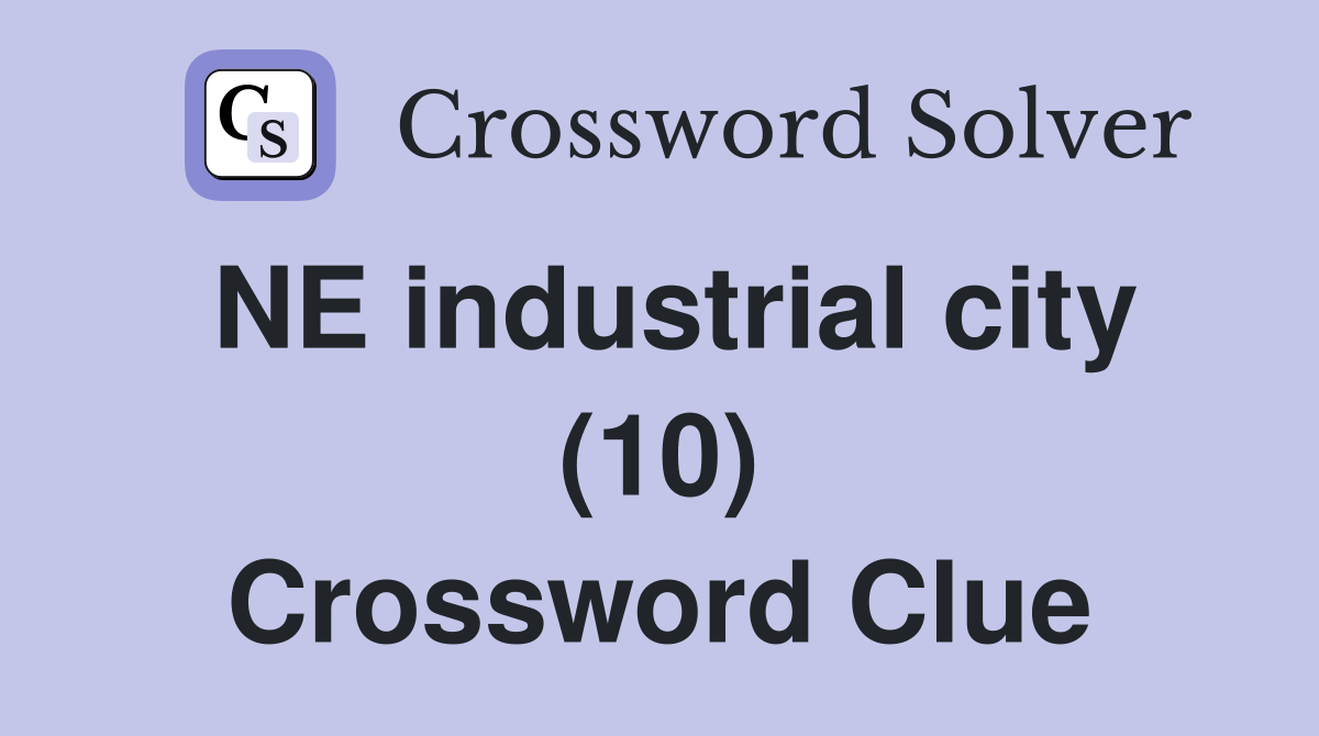 NE industrial city (10) Crossword Clue