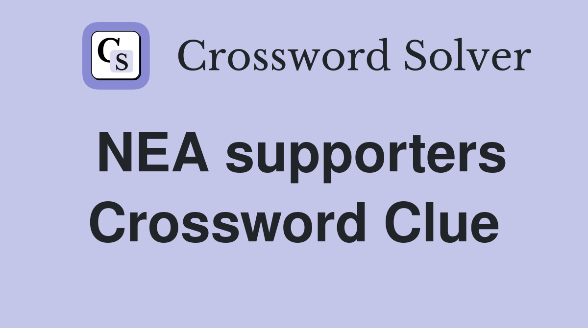 NEA supporters Crossword Clue