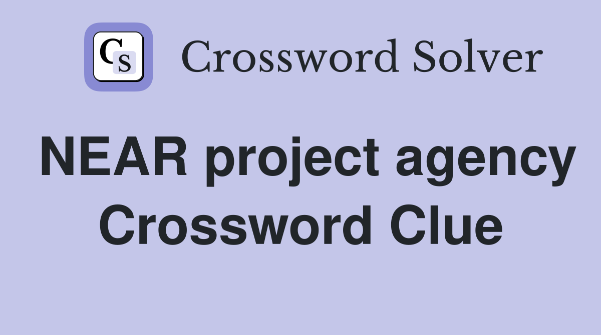 NEAR project agency Crossword Clue