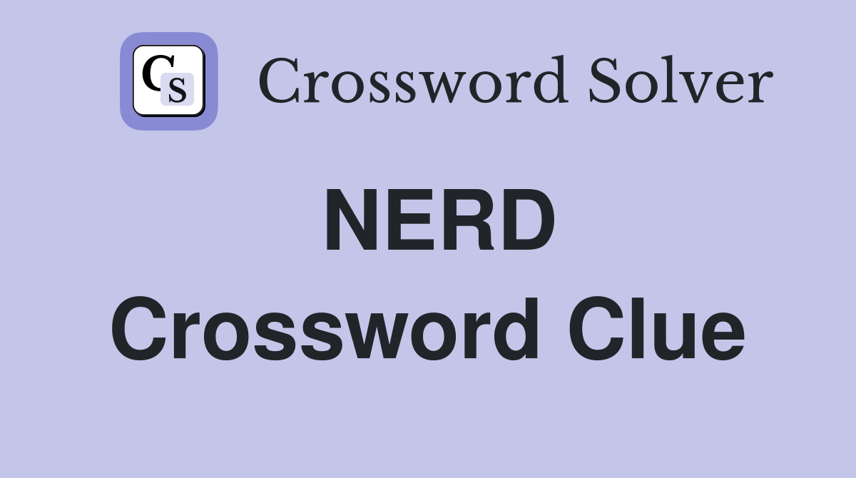 NERD Crossword Clue