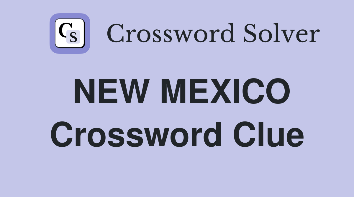 NEW MEXICO Crossword Clue