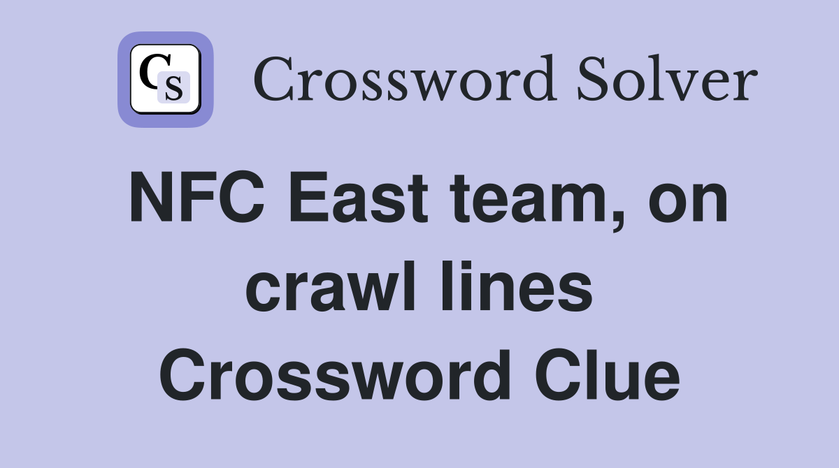 NFC East team, on crawl lines Crossword Clue