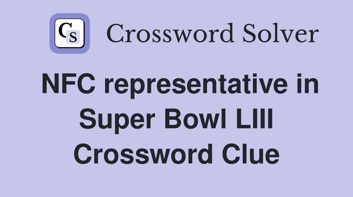 NFC representative in Super Bowl LIII Crossword Clue