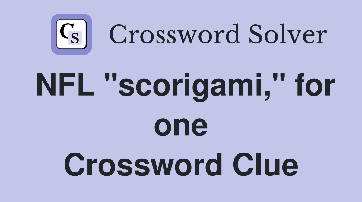 NFL "scorigami," for one Crossword Clue