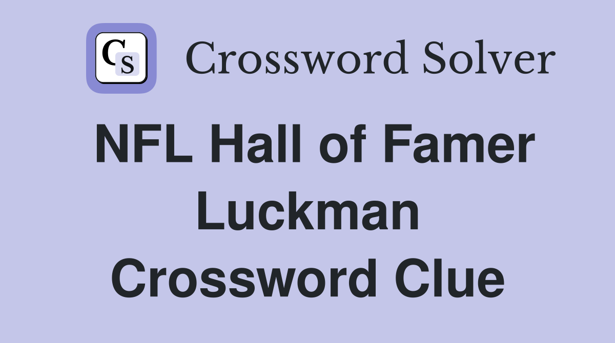 NFL Hall of Famer Luckman Crossword Clue