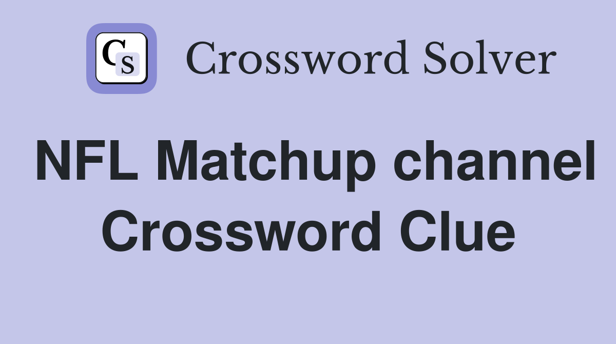 NFL Matchup channel Crossword Clue