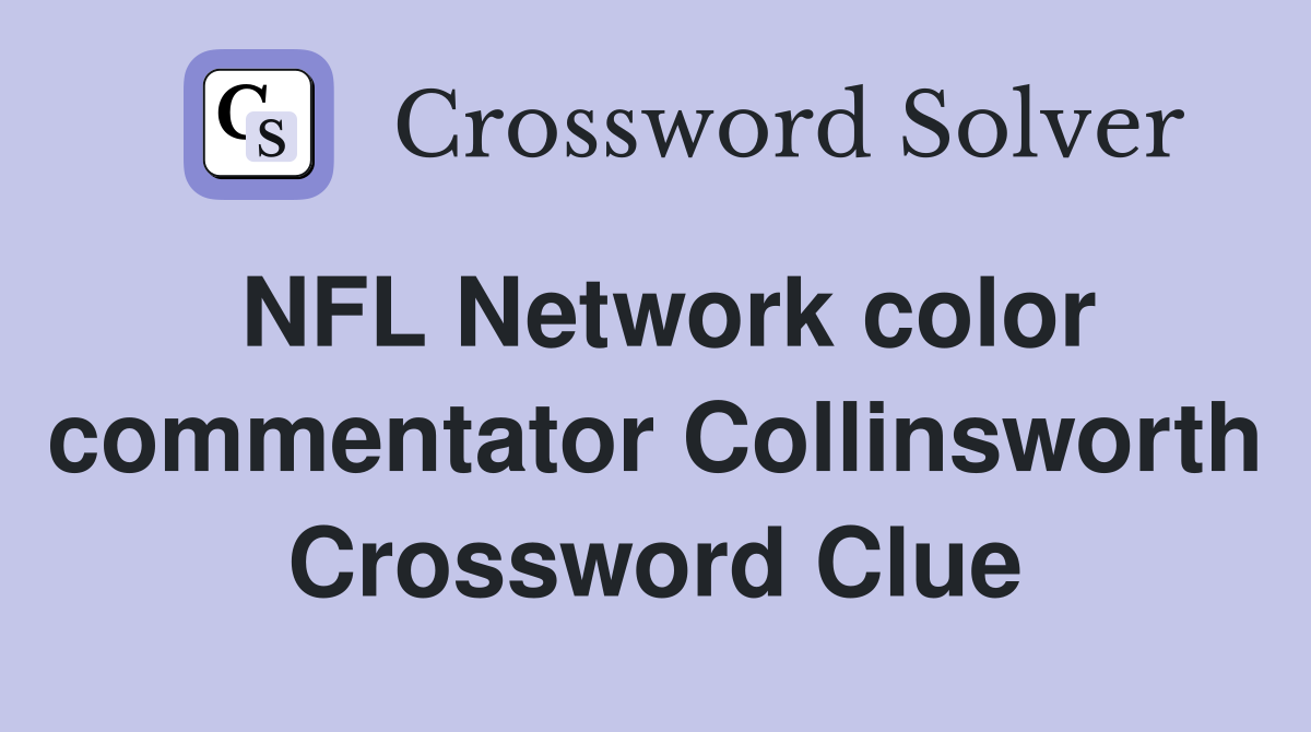 NFL Network color commentator Collinsworth Crossword Clue