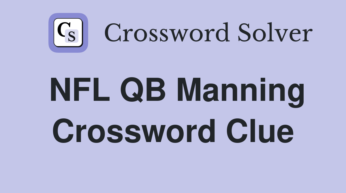 NFL QB Manning Crossword Clue