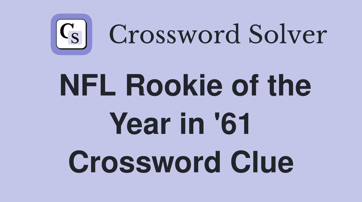 NFL Rookie of the Year in '61 Crossword Clue