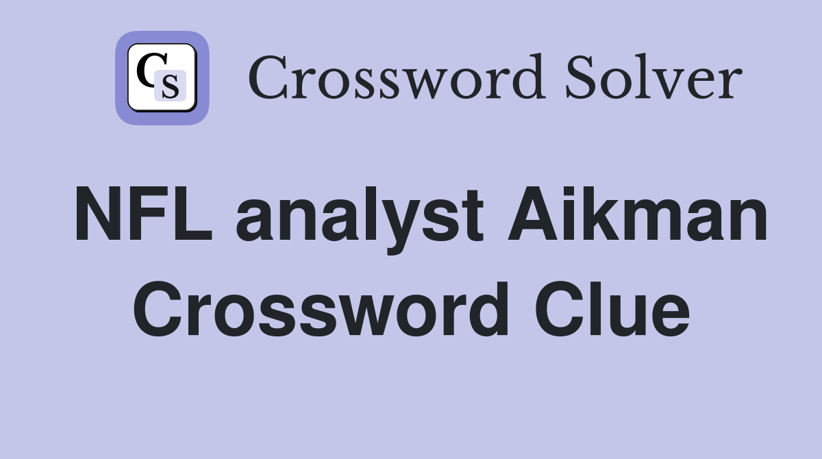 NFL analyst Aikman Crossword Clue