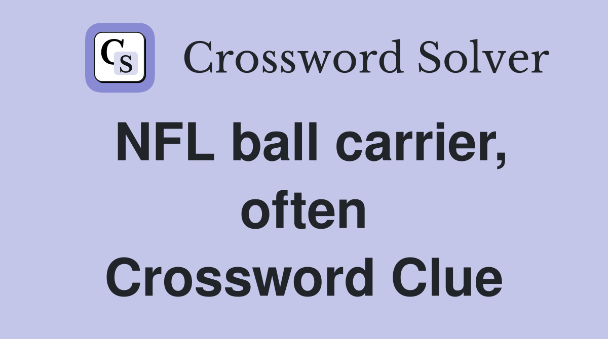 NFL ball carrier, often Crossword Clue