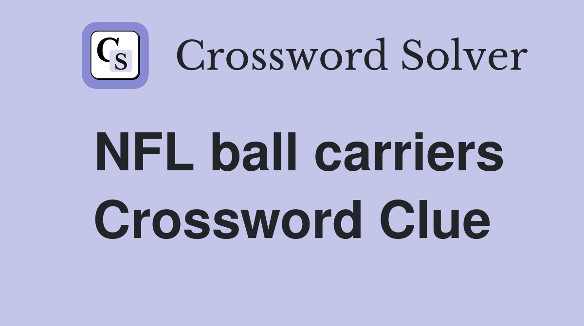 NFL ball carriers Crossword Clue