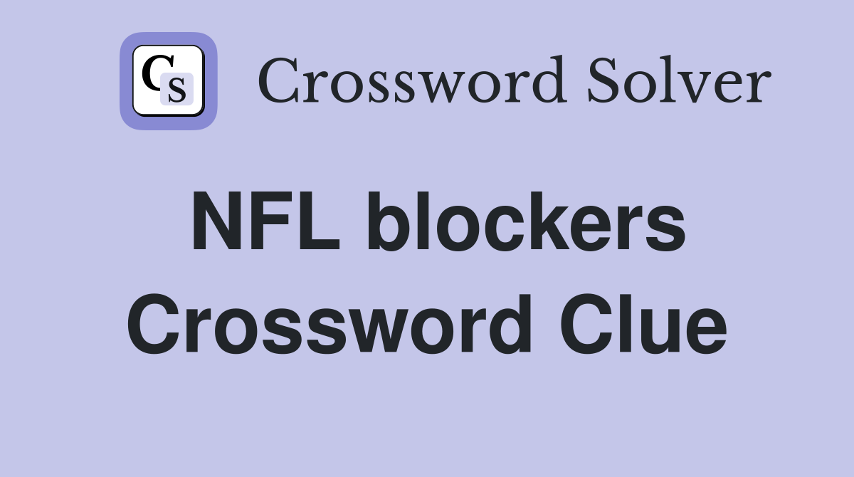 NFL blockers Crossword Clue