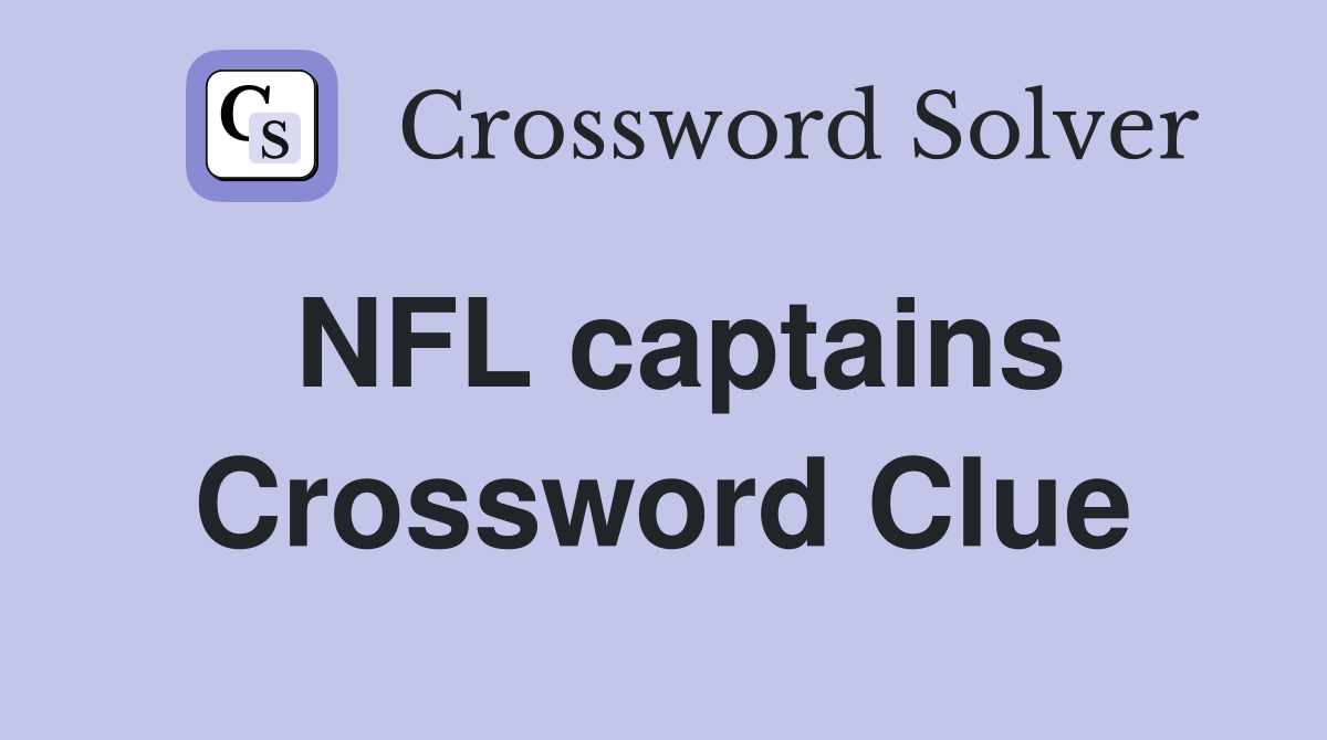 NFL captains Crossword Clue