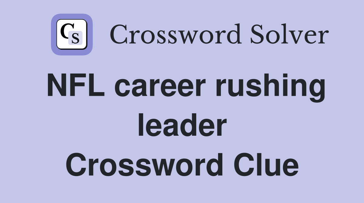NFL career rushing leader Crossword Clue