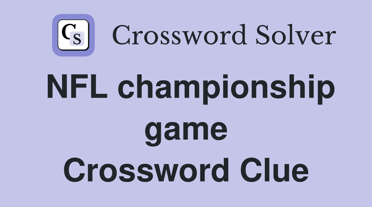 NFL championship game Crossword Clue