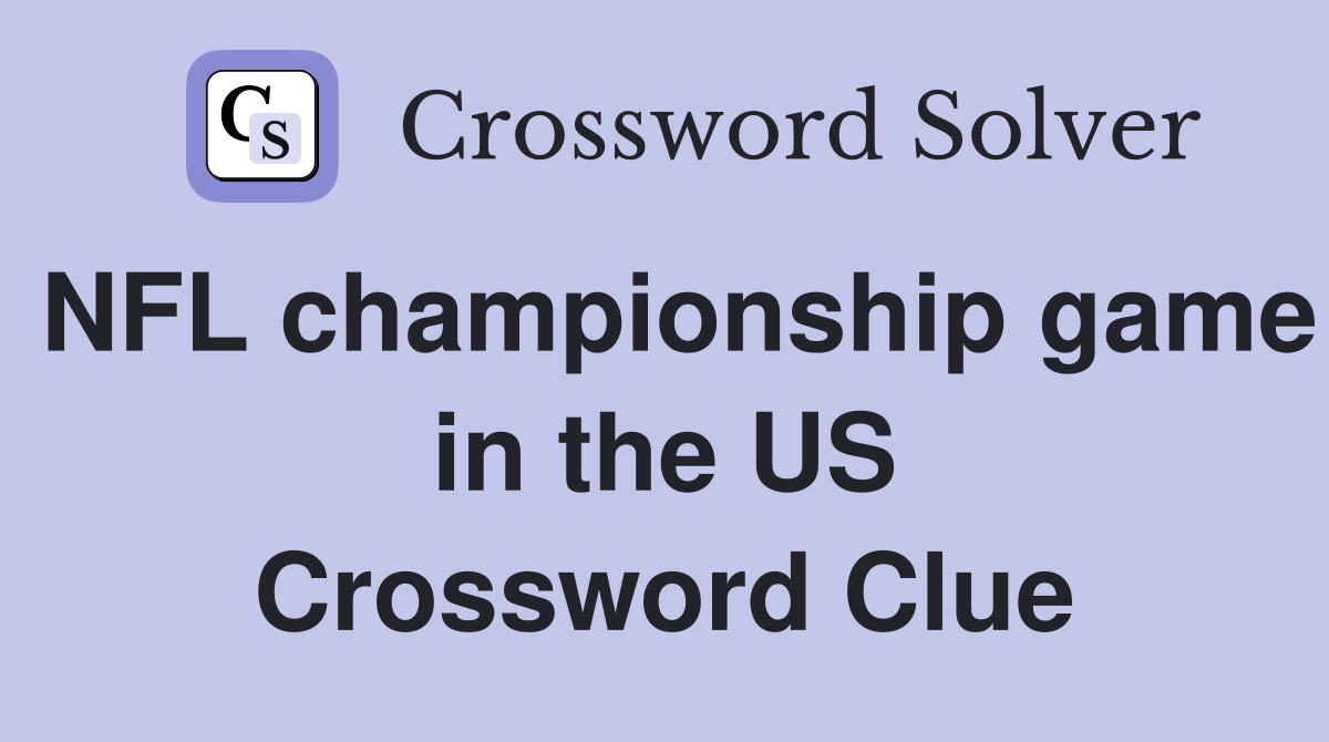 NFL championship game in the US Crossword Clue