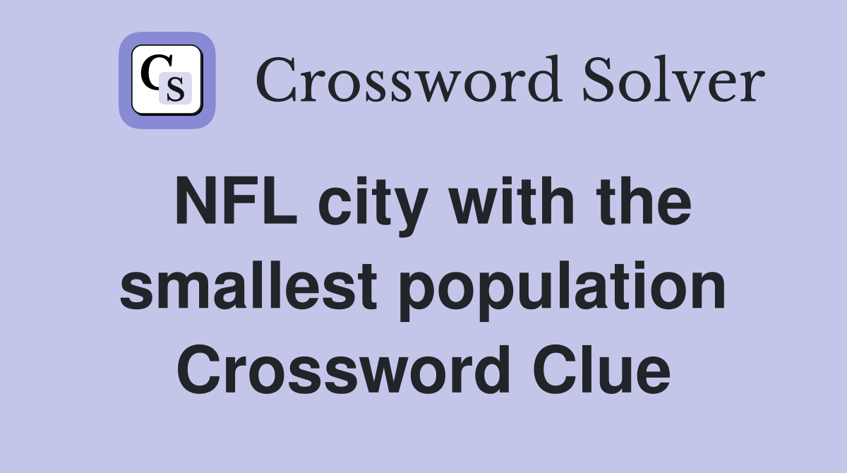 NFL city with the smallest population Crossword Clue