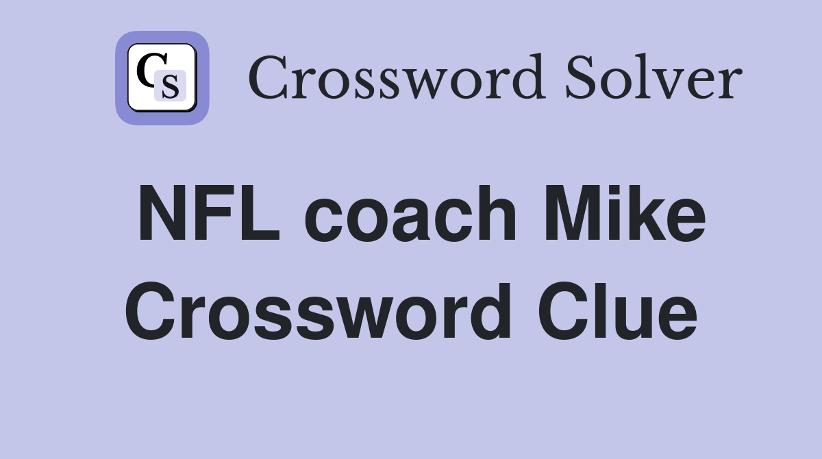 NFL coach Mike Crossword Clue