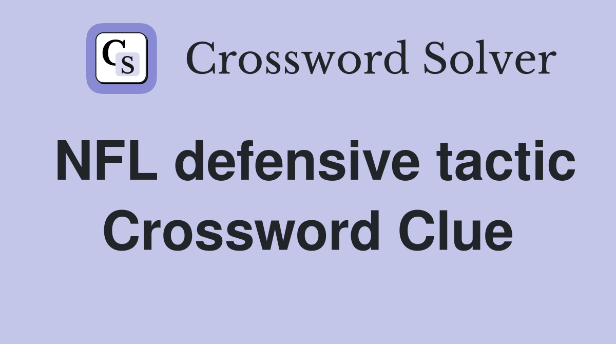 NFL defensive tactic Crossword Clue