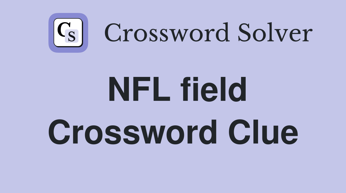 NFL field Crossword Clue