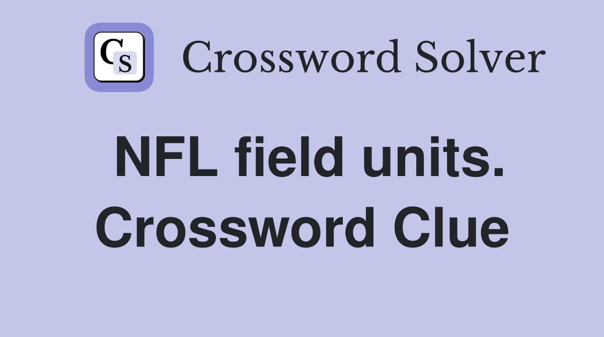 NFL field units. Crossword Clue