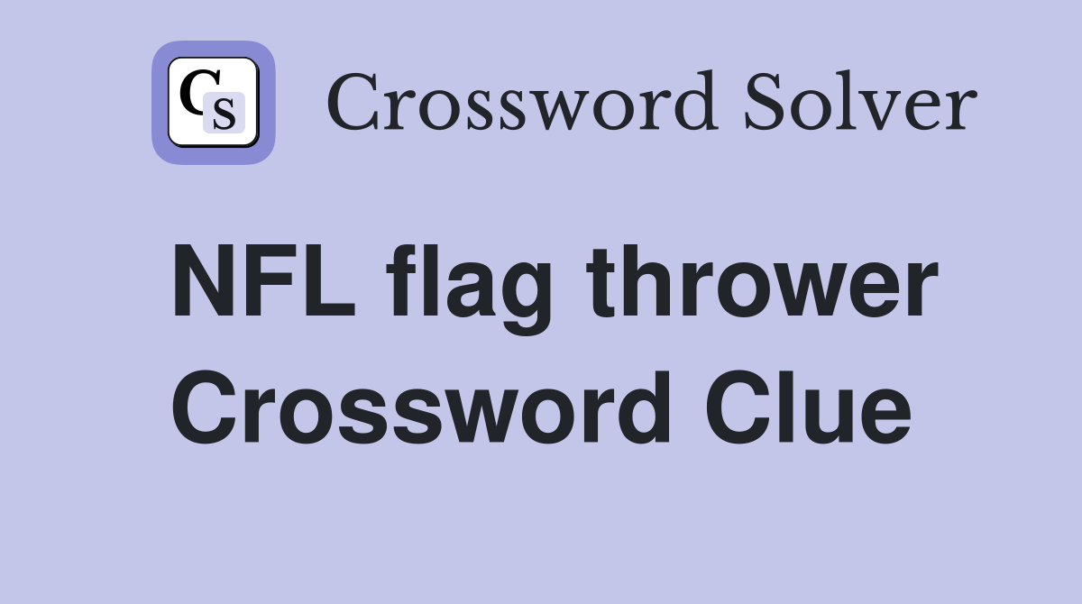 NFL flag thrower Crossword Clue