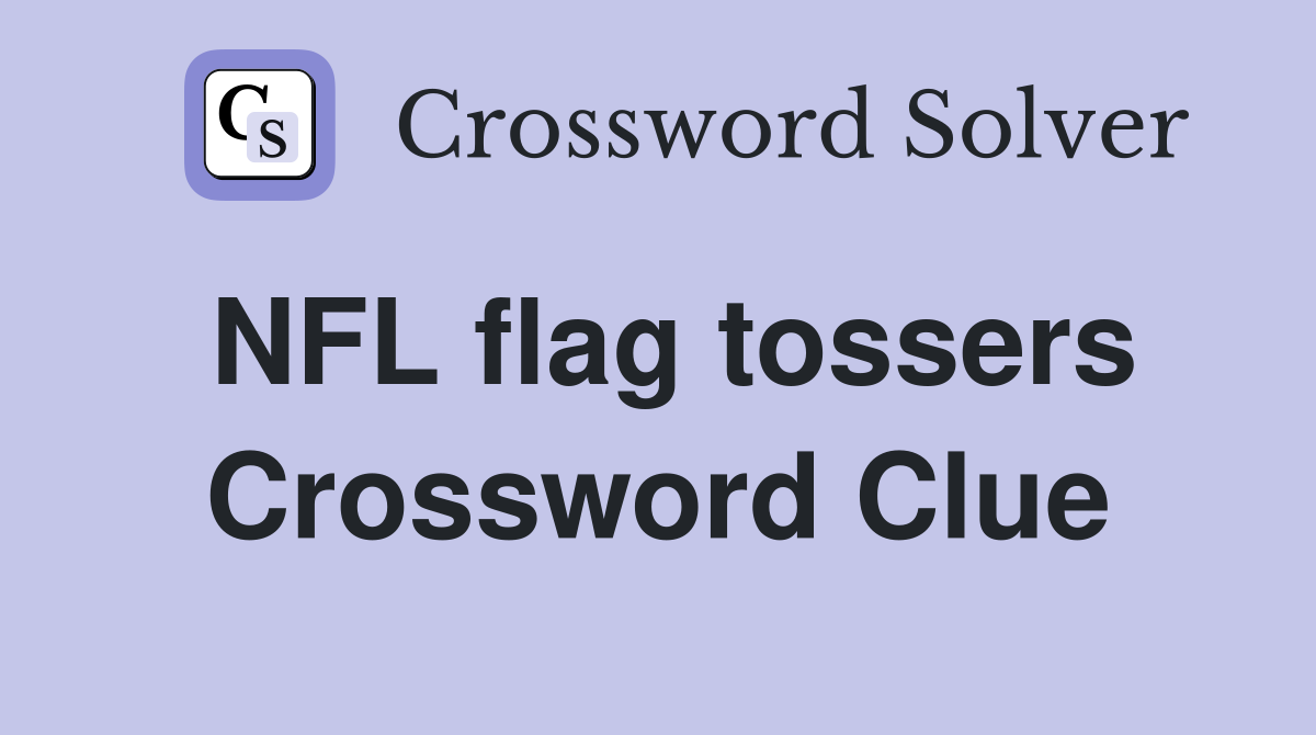 NFL flag tossers Crossword Clue