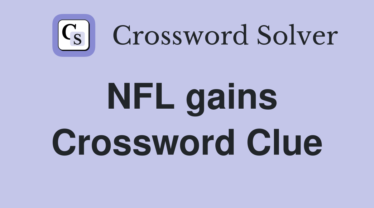 NFL gains Crossword Clue
