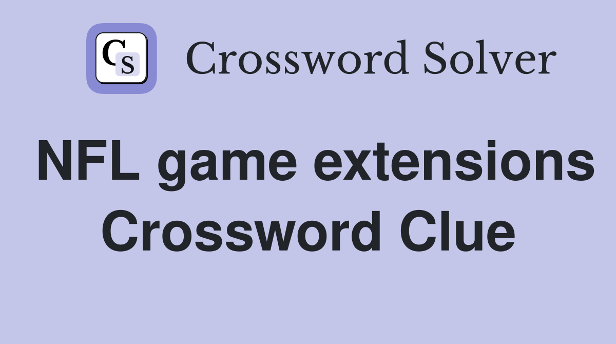 NFL game extensions Crossword Clue