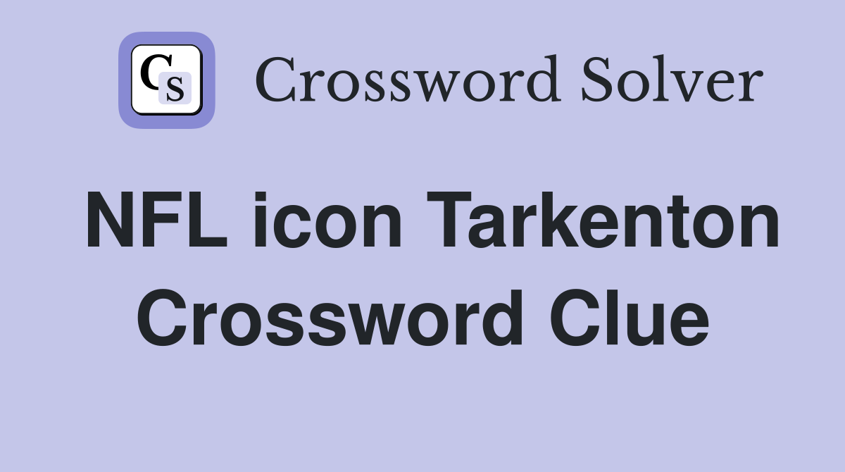 NFL icon Tarkenton Crossword Clue