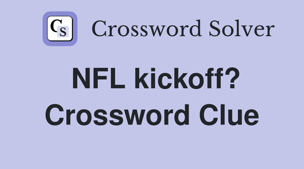 NFL kickoff? Crossword Clue