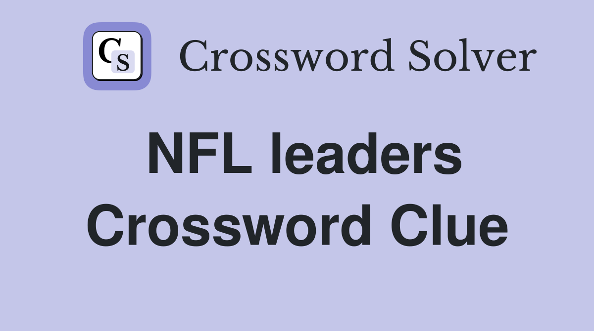 NFL leaders Crossword Clue