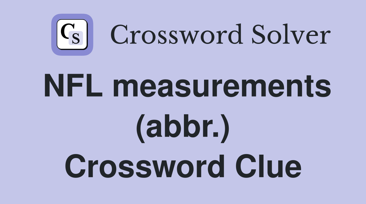 NFL measurements (abbr.) Crossword Clue