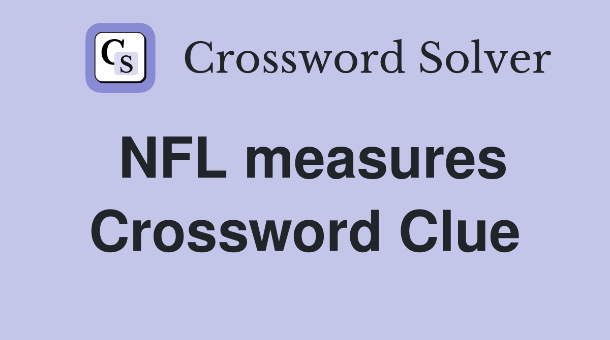 NFL measures Crossword Clue